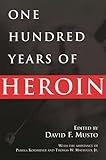 One Hundred Years of Heroin: