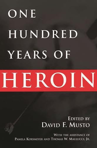 One Hundred Years of Heroin: