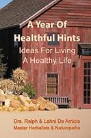 A Year of Healthful Hints: Ideas for Living a Healthy Life (The 10 Minute Herbist) 1931163596 Book Cover