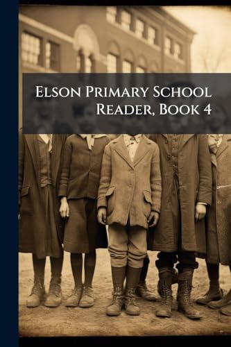 Elson Primary School Reader, Book 4