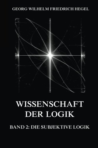 Amazon.co.jp: Wissenschaft der Logik, Band 2: Die subjektive Logik