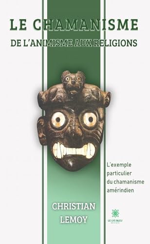 Le chamanisme De l'animisme aux religions