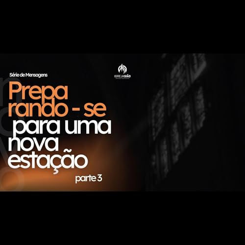 Preparando-se para uma nova esta&ccedil;&atilde;o - Parte 3