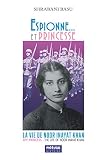 Espionne... et Princesse: La vie de Noor Inayat Khan