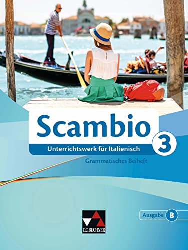 Scambio B / Scambio B GB 3: Unterrichtswerk für Italienisch in drei Bänden (Scambio B: Unterrichtswerk für Italienisch in drei Bänden)