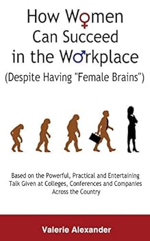 Paperback How Women Can Succeed in the Workplace (Despite Having "Female Brains") Book