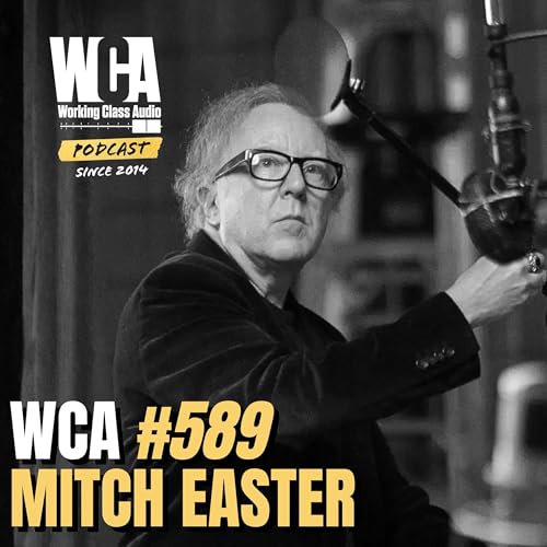 WCA #589 with Mitch Easter &ndash; R.E.M., Drive-In Studio, Don Dixon, North Carolina, and Fidelatorium Recordings