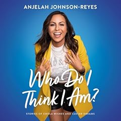 Who Do I Think I Am? Audiobook By Anjelah Johnson-Reyes cover art