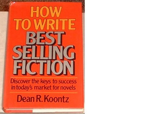 How to Write Best Selling Fiction (Discover the Keys to Success in ...