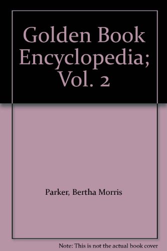 Golden Book Encyclopedia; Vol. 2 B00BHJG6A6 Book Cover