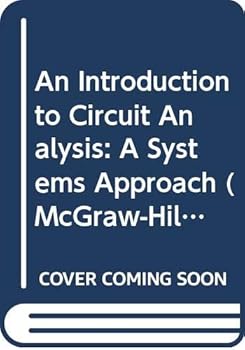 Hardcover An Introduction to Circuit Analysis: A Systems Approach (McGraw-Hill Series in Electrical Engineering) Book