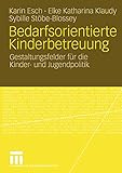  Bedarfsorientierte Kinderbetreuung: Gestaltungsfelder für die Kinder- und Jugendpolitik