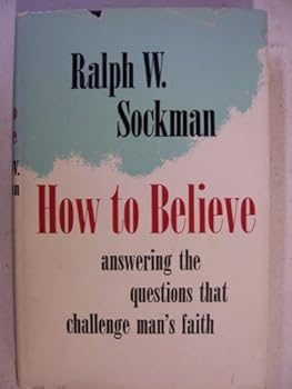 Unknown Binding How To Believe Answering the Questions That Challenge Man's Faith Book