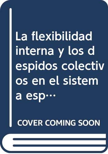 Portada de Flexibilidad Interna y los Despidos Colectivos en el Sistema. Español