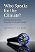 Who Speaks for the Climate?: Making Sense of Media Reporting on Climate Change