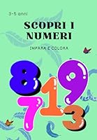 Scopri i numeri: Impara e colora (Italian Edition) B0F6BL7PDP Book Cover