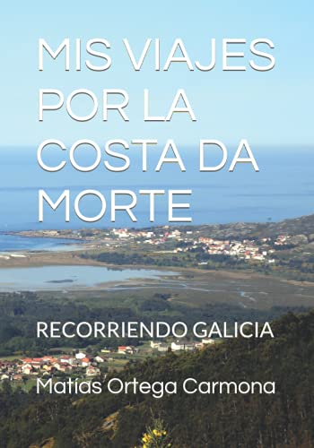 MIS VIAJES POR LA COSTA DA MORTE: RECORRIENDO GALICIA