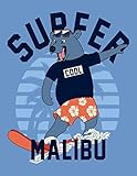  SURFER MALIBU: JOURNAL AND SKETCHBOOK FOR BOYS : JOURNAL AND NOTEBOOK FOR BOYS PERFECT FOR JOURNAL, DOODLING, SKETCHING and NOTE