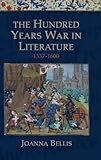 The Hundred Years War in Literature, 1337-1600