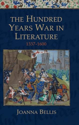  The Hundred Years War in Literature, 1337-1600