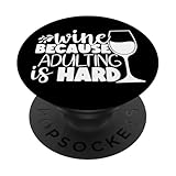Photo Gallery funny wine because adulting is hard sarcastic womens citazione popsockets popgrip intercambiabile Photo Gallery funny wine because adulting is hard sarcastic womens citazione popsockets popgrip intercambiabile