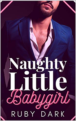 Naughty Little Babygirl: A Dark Mafia Romance (Vegas, Baby!) Naughty Little Babygirl: A Dark Mafia Romance (Vegas, Baby!)