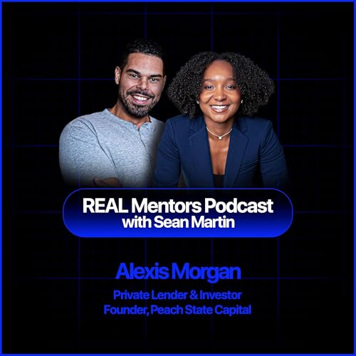 She Managed $40 Million Before Age 22 | Alexis Morgan on REAL Mentors Podcast EP 88