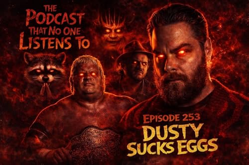 Episode 253 "Dusty Sucks Eggs"