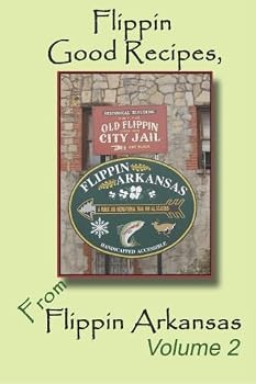 Paperback Flippin Good Recipes, From Flippin Arkansas: Volume 2 Book