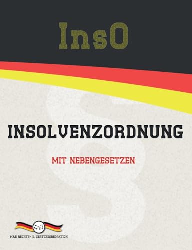 InsO - Insolvenzordnung: Mit Nebengesetzen (Aktuelle Gesetzestexte) (German Edition)