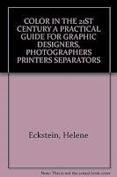 Color in the 21st Century: A Practical Guide for Graphic Designers, Photographers, Printers, Separators, and Anyone Involved in Color Printing 082300743X Book Cover