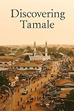  Discovering Tamale (Discovering the world)
