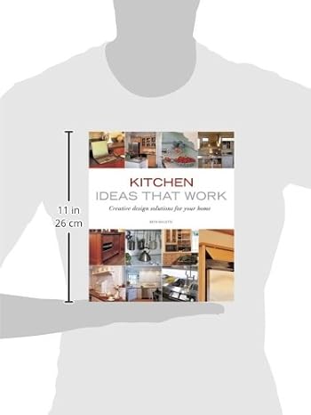 Kitchen Ideas that Work: Creative Design Solutions for Your Home (Taunton's Ideas That Work)