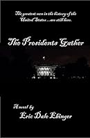 The Presidents Gather 0692321942 Book Cover