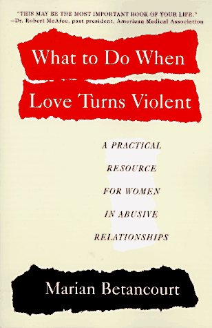 What to Do When Love Turns Violent: A Practical Resource for Women in