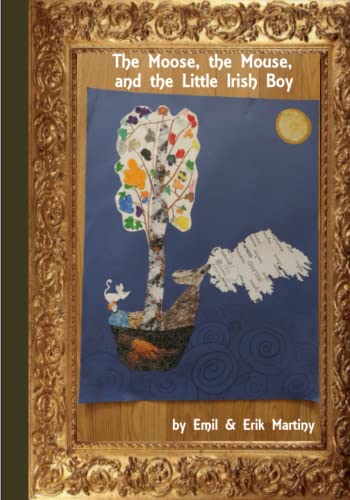The Moose, the Mouse, and the Little Irish Boy 1955823103 Book Cover