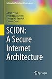  SCION: A Secure Internet Architecture (Information Security and Cryptography)