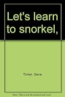 Let's learn to snorkel, B0006BUDLE Book Cover