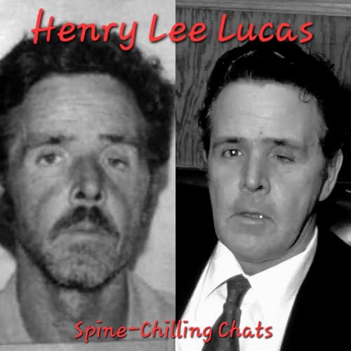 Episode 89 - Henry Lee Lucas - The Confession Killer