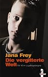 Die vergitterte Welt - Jana Frey