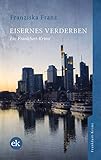  Eisernes Verderben: Ein Frankfurt-Krimi