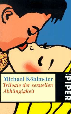 Trilogie der sexuellen Abhängigkeit: Erzählungen (Piper Taschenbuch)