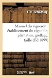 meilleur vigneron lavaux  Manuel du vigneron : établissement du vignoble, plantation, greffage, taille, (Éd.1899)