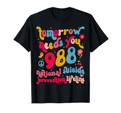Retro Tomorrow Needs You 988 Suicide Prevention Awareness T-Shirt