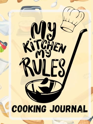 My Kitchen My Rules Journal de cuisine pour recettes maison et notes culinaires