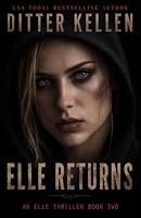 Elle Returns: the Sequel : A Psychological Thriller 167319978X Book Cover