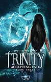 Trinity - Accepting Fate: Trinity Series #3
