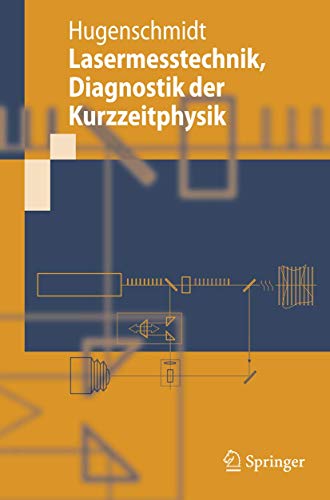 Preisvergleich Produktbild Lasermesstechnik: Diagnostik der Kurzzeitphysik (Springer-Lehrbuch)