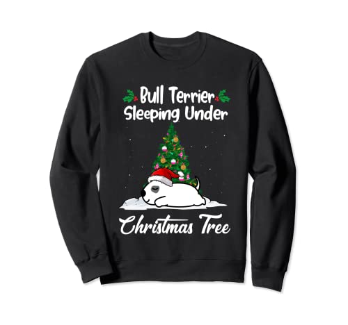 Bull Terrier My Dog Sleeping Under Christmas Tree Puppy Xmas Sweatshirt