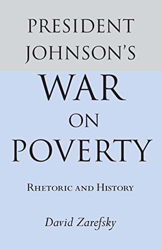 President Johnson's War On Poverty: Rhetoric and History (Studies Rhetoric & Communicati)